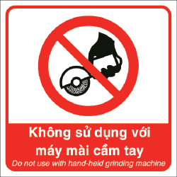Biển báo cấm sử dụng với máy mài cầm tay