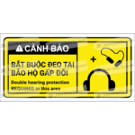 Biển cảnh báo - Bắt buộc đeo tai bảo hộ gấp đôi